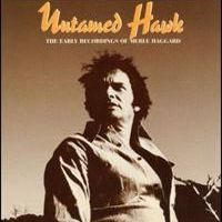 Merle Haggard - Untamed Hawk - The Early Recordings Of Merle Haggard (5CD Set)  Disc 1